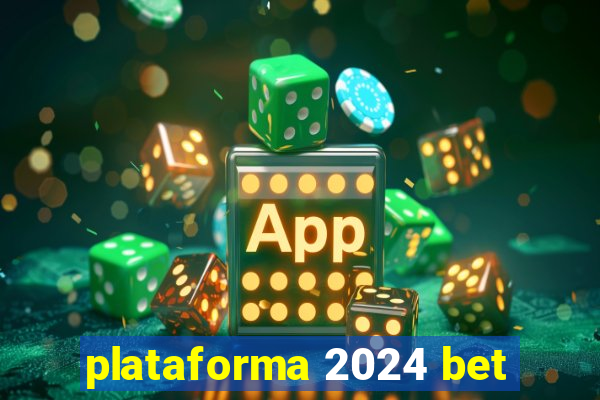 plataforma 2024 bet